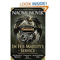 In His Majesty's Service: Three Novels of Temeraire (His Majesty's Service, Throne of Jade, and Black Powder War)