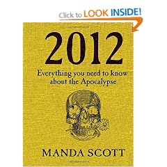 2012: Everything You Need To Know About The Apocalypse