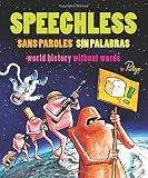 Speechless = sans paroles = sin palabras : world history without words