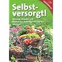 Selbstversorgt!: Gem�se, Kr�uter und Beeren aus de&hellip von Heide Ha�kerl