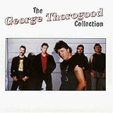 Review George Thorogood & The Destroyers  / The Collection [Australian Import]