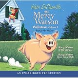 The Mercy Watson Collection Volume I: #1: Mercy Watson to the Rescue; #2: Mercy Watson Goes For a Ride