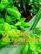 Die besten K�chenkr�uter. Vom Garten in die K�che