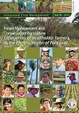 Forest management and conservation agriculture : experiences of smallholder farmers in the Eastern Region of Paraguay