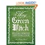 The Way of the Green Witch: Rituals, Spells and Practices to Bring You Back to Nature