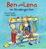 Ben und Lena im Kindergarten - Mirjam Pressler, Dagmar Geisler