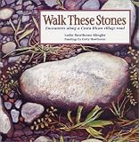 Walk These Stones: Encounters Along a Costa Rican Village Road