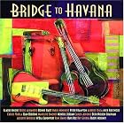 Bridge to Havana by Various Artists