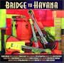 Bridge to Havana (W/Dvd)