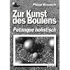 Die Kunst des Boulens - P�tanque holistisch
