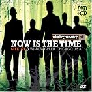 Now Is the Time: Live at Willow Creek