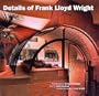 Details of Frank Lloyd Wright