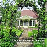 Dreams Behind Glass: The Most Sublime Conservatories book cover