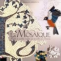 La Mosaïque : Motifs et modèles inspirés par six mille ans d'histoire