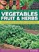 Books : Practical Gardener's Guide to Growing Vegetables, Fruit and Herbs: A Complete How-to Handbook for Gardening for the Table, from Planning and Preparation ... Photographs (Practical Guide to Growing)