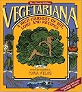 Vegetariana: A Rich Harvest of Wit, Lore, and Recipes