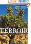 Terroir: The Role of Geology, Climate, and Culture in the Making of French Wines (Wine Wheels)