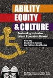 Ability, equity, and culture : sustaining inclusive urban education reform