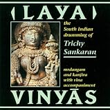Laya Vinyas: The South Indian Drumming Of Trichy Sankaran