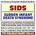 21st Century Complete Medical Guide to Sudden Infant Death Syndrome (SIDS): Authoritative Government Documents, Clinical References, and Practical Information for Patients and Physicians (CD-ROM)