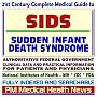 21st Century Complete Medical Guide to Sudden Infant Death Syndrome (SIDS): Authoritative Government Documents, Clinical References, and Practical Information for Patients and Physicians (CD-ROM) 21st Century Complete Medical Guide to Sudden Infant Death Syndrome (SIDS): Authoritative Government Documents, Clinical References, and Practical Information for Patients and Physicians (CD-ROM)