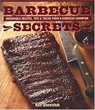 Barbecue Secrets: Unbeatable Recipes, Tips and Tricks from a Barbecue Champion