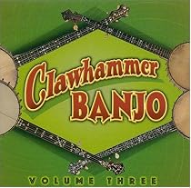 Clawhammer Banjo Volume Three