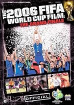 The 2006 FIFA World Cup Film - The Grand Finale