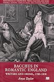 Bacchus in Romantic England: Writers and Drink, 1780-1830 (Romanticism in Perspective: Texts, Cultures, Histories)