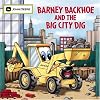 Barney Backhoe and the Big City Dig (John Deere Books for Kids)