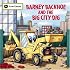 Barney Backhoe and the Big City Dig (John Deere)