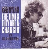 The Times They Are a Changin ( 2 Song Mono 7 Inch Single) Ultra Rare Only 5,000 Made