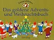 Zwergenst�bchen. Das Goldene Advents- und Weihnachtsbuch