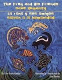 The Frog And His Friends Save Humanity/la Rana Y Sus Amigos Salvan a La Humanidad