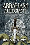 Abraham Allegiant (Chronicles of the Nephilim Book 4)