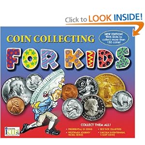 Coin Collecting for Kids by Steve Otfinoski and Jack Graham