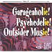 Garageaholic Psychedelic Outsider Music: the Arf Arf 30-Track Audio Relic Sampler