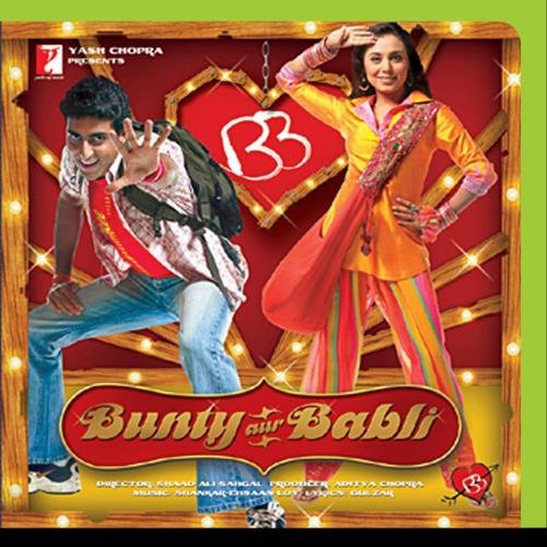 Shankar-Ehsaan-Loy - Bunty Aur Babli - Zortam Music
