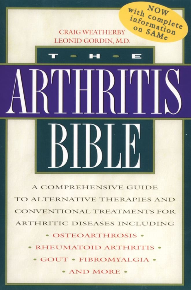 The Arthritis Bible: A Comprehensive Guide to Alternative ... The Arthritis Bible: A Comprehensive Guide to Alternative ...