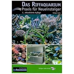 Das Riffaquarium: Praxis f�r Neueinsteiger