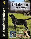 Le Labrador Retriever->Cliquez sur l'image pour obtenir des informations sur ce livre