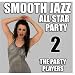 Smooth Jazz All Stars-Smooth Jazz All Star Party 2