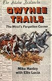 Owyhee Trails: The West's Forgotten Corner