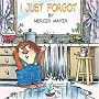 I Just Forgot (Mercer Mayer's Little Critter)