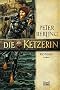 Die Ketzerin: Roman