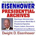 21st Century Complete Guide to the Eisenhower Presidential Archives: President Dwight D. Eisenhower, Eisenhower Administration, Life and Career, World ... Presidential Library Material (CD-ROM)