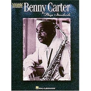 Benny Carter Plays Standards (Artist Transcriptions) by