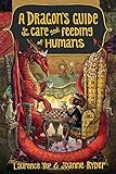 A Dragon's Guide to the Care and Feeding of Humans
