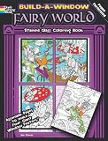 Build a Window Stained Glass Coloring Book--Fairy World (Build Window Stained Glass Coloring Book)