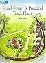 Small, Smart & Practical Track Plans (Model Railroading) Small, Smart & Practical Track Plans (Model Railroading)